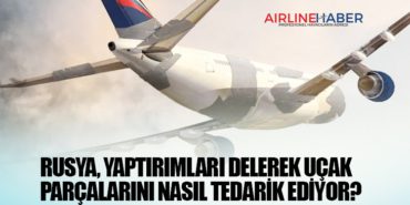 Rusya, yaptırımları delerek uçak parçalarını nasıl tedarik ediyor? 11 Haberler UTED Rusya, yaptırımları delerek uçak parçalarını nasıl tedarik ediyor?