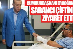 Cumhurbaşkanı Erdoğan, Sabancı çiftini ziyaret etti