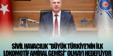 Sivil havacılık "büyük Türkiye'nin ilk lokomotif amiral gemisi" olmayı hedefliyor 7 Haberler pasaport Sivil havacılık “büyük Türkiye’nin ilk lokomotif amiral gemisi” olmayı hedefliyor