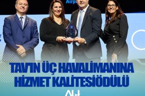 TAV'ın üç havalimanına hizmet kalitesi ödülü