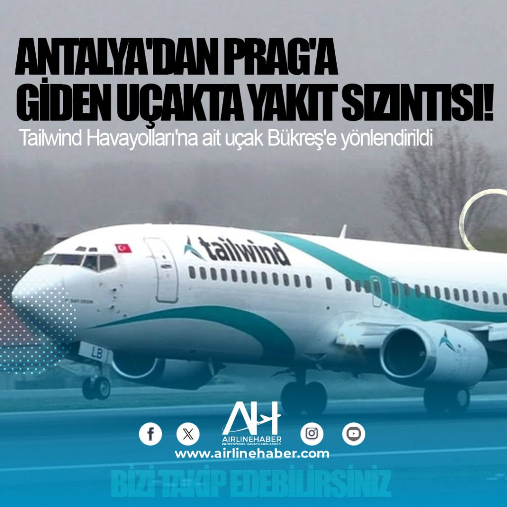 Antalya'dan Prag'a giden uçakta yakıt sızıntısı! Bükreş'e yönlendirildi