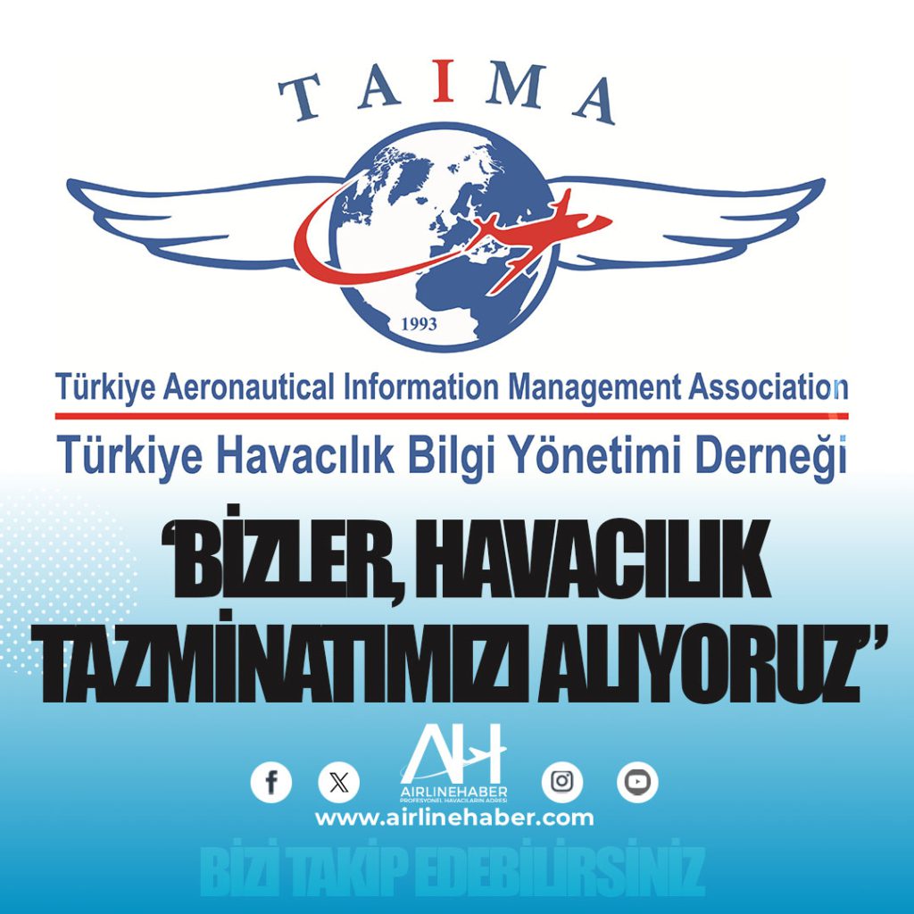 Türkiye Havacılık Bilgi Yönetimi Derneği: ‘Bizler, havacılık tazminatımızı alıyoruz”