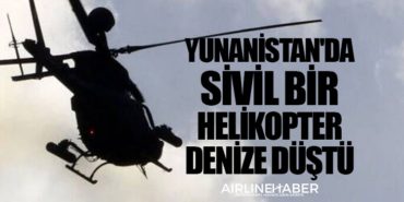 Yunanistan'da sivil bir helikopter denize düştü 9 Corendon Corendon Yunanistan’da sivil bir helikopter denize düştü