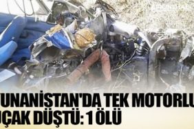 Yunanistan'da tek motorlu uçak düştü: 1 ölü