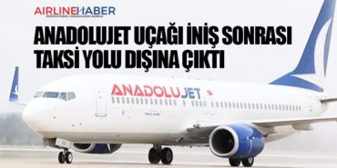 AnadoluJet uçağı iniş sonrası taksi yolu dışına çıktı