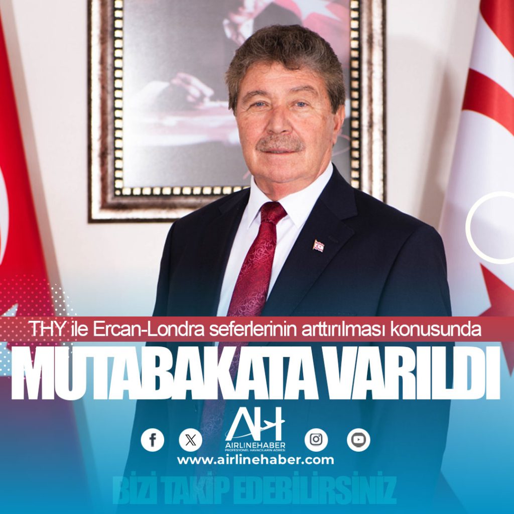 THY ile Ercan-Londra seferlerinin arttırılması konusunda mutabakata varıldı