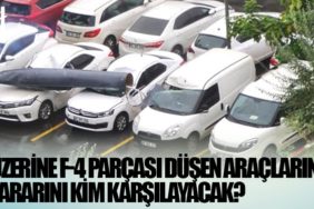 Üzerine F-4 parçası düşen araçların zararını kim karşılayacak?