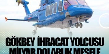 Gökbey ihracat yolcusu: Milyar dolarlık mesele 1 Haberler Gökbey Gökbey ihracat yolcusu: Milyar dolarlık mesele