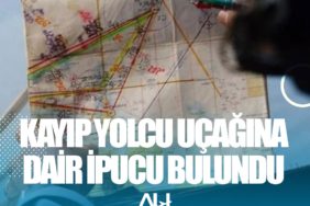 Kayıp yolcu uçağına dair ipucu bulundu