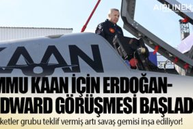MMU KAAN için Erdoğan-Edward görüşmesi başladı: Şirketler grubu teklif vermiş artı savaş gemisi inşa ediliyor!