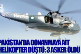 Pakistan'da donanmaya ait helikopter düştü: 3 asker öldü