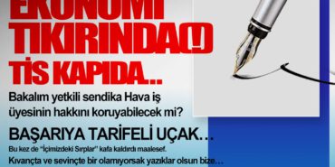 EKONOMİ TIKIRINDA(!), TİS KAPIDA… 1 Köşe Yazıları EKONOMİ EKONOMİ TIKIRINDA(!), TİS KAPIDA…
