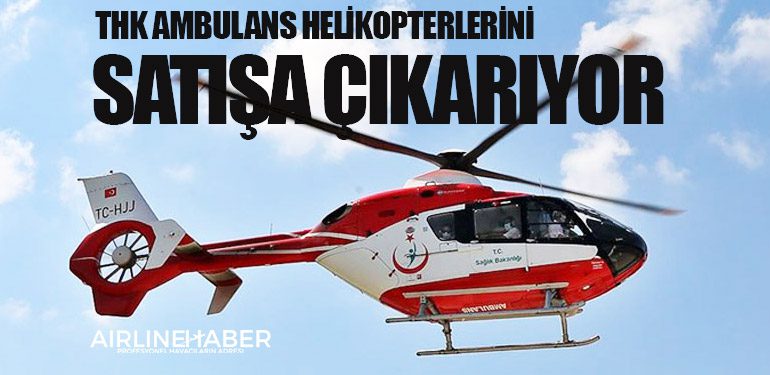 THK ambulans helikopterlerini satışa çıkarıyor