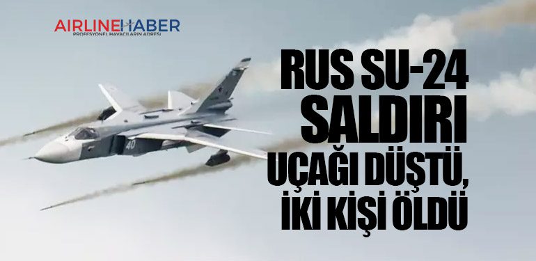 Rus Su-24 saldırı uçağı düştü, iki kişi öldü