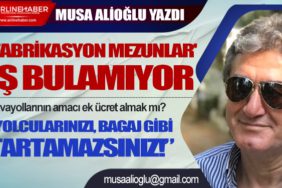 'Fabrikasyon Mezunlar' İş Bulamıyor. Havayollarının amacı ek ücret almak mı? “Yolcularınızı, bagaj gibi tartamazsınız!”