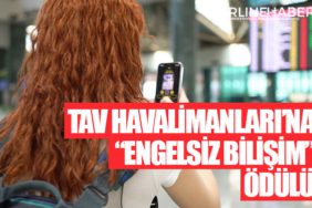 TAV Havalimanları’na “Engelsiz Bilişim” Ödülü