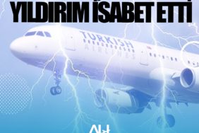 Türk Hava Yolları uçağına yıldırım isabet etti