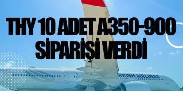 THY 10 adet A350-900 siparişi verdi 4 Haberler ABD THY 10 adet A350-900 siparişi verdi