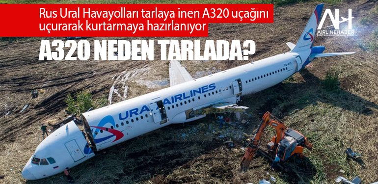 Rus Ural Havayolları tarlaya inen A320 uçağını uçurarak kurtarmaya hazırlanıyor