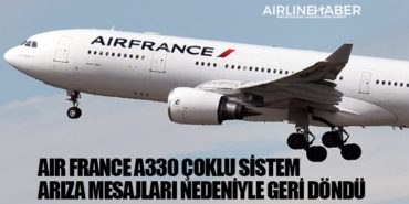 Air France A330 çoklu sistem arıza mesajları nedeniyle geri döndü 7 Haberler Singapur Air France A330 çoklu sistem arıza mesajları nedeniyle geri döndü