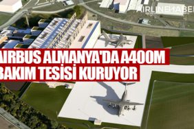 Airbus Almanya'da A400M Bakım Tesisi Kuruyor