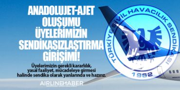Hava İş: Anadolujet-Ajet oluşumu üyelerimizin sendikasızlaştırma girişimi!