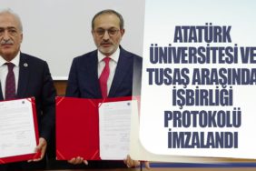 Atatürk Üniversitesi ve TUSAŞ arasında işbirliği protokolü imzalandı