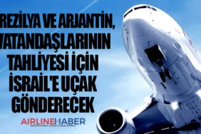 Brezilya ve Arjantin, vatandaşlarının tahliyesi için İsrail'e uçak gönderecek