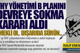 Emekli Ol, Dışarıda Sürün... THY yönetimi B planını devreye sokma kararı aldı