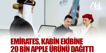 Emirates, kabin ekibine 20 bin Apple ürünü dağıttı 3 Manşet Sunexpress Emirates, kabin ekibine 20 bin Apple ürünü dağıttı