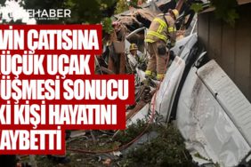 Evin çatısına küçük uçak düşmesi sonucu iki kişi hayatını kaybetti