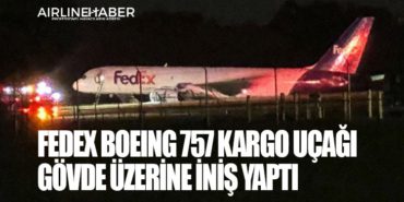 Fedex Boeing 757 Kargo uçağı gövde üzerine iniş yaptı 2 Haberler SİHA Fedex Boeing 757 Kargo uçağı gövde üzerine iniş yaptı