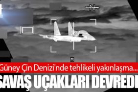 Güney Çin Denizi'nde tehlikeli yakınlaşma... Savaş uçakları devrede