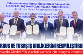 Airbus ve TUSAŞ iş birliklerini resmileştirdi. Havacılık Meslek Yüksekokulu açmak için anlaşma imzaladı 
