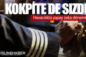 Kokpite de sızdı: Havacılıkta yapay zeka dönemi!