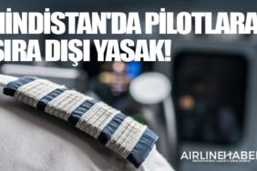 Hindistan'da pilotlara sıra dışı yasak!