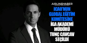 ICAO'nun global eğitim komitesine İGA Akademi Müdürü Tunç Cavcav seçildi 11 Haberler Lufthansa ICAO’nun global eğitim komitesine İGA Akademi Müdürü Tunç Cavcav seçildi