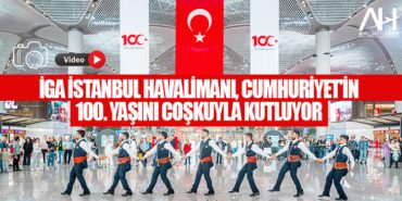 İGA İstanbul Havalimanı, Cumhuriyet’in 100. Yaşını coşkuyla kutluyor 7 Haberler ATAK İGA İstanbul Havalimanı, Cumhuriyet’in 100. Yaşını coşkuyla kutluyor