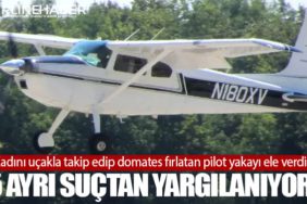 Kadını uçakla takip edip domates fırlatan pilot yakayı ele verdi! 5 ayrı suçtan yargılanıyor