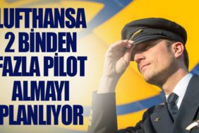 Lufthansa 2 binden fazla pilot almayı planlıyor