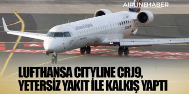 Lufthansa Cityline CRJ9, yetersiz yakıt ile kalkış yaptı