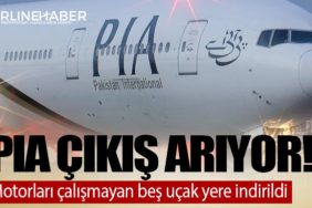 PIA Çıkış Arıyor! Motorları çalışmayan beş uçak yere indirildi