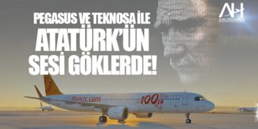 Pegasus ve Teknosa ile Atatürk’ün sesi göklerde! 23 Manşet sefer Pegasus ve Teknosa ile  Atatürk’ün sesi göklerde!