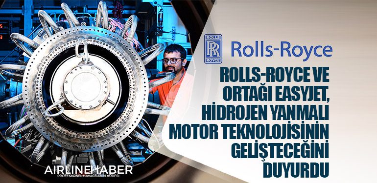 Rolls-Royce ve ortağı easyJet, hidrojen yanmalı motor teknolojisinin gelişteceğini duyurdu