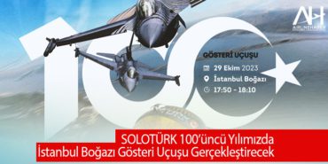 SOLOTÜRK 100’üncü Yılımızda İstanbul Boğazı Gösteri uçuşu gerçekleştirecek 14 Haberler İSG SOLOTÜRK 100’üncü Yılımızda İstanbul Boğazı Gösteri uçuşu gerçekleştirecek