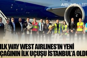 Silk Way West Airlines’ın yeni uçağının ilk uçuşu İstanbul’a oldu