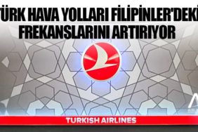 Türk Hava Yolları Filipinler'deki frekanslarını artırıyor
