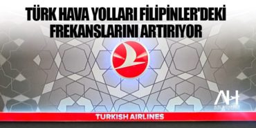 Türk Hava Yolları Filipinler'deki frekanslarını artırıyor 5 Haberler Erbil Türk Hava Yolları Filipinler’deki frekanslarını artırıyor