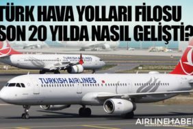 Türk Hava Yolları Filosu Son 20 Yılda Nasıl Gelişti?