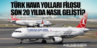 Türk Hava Yolları Filosu Son 20 Yılda Nasıl Gelişti? 8 Haberler Stinger Türk Hava Yolları Filosu Son 20 Yılda Nasıl Gelişti?